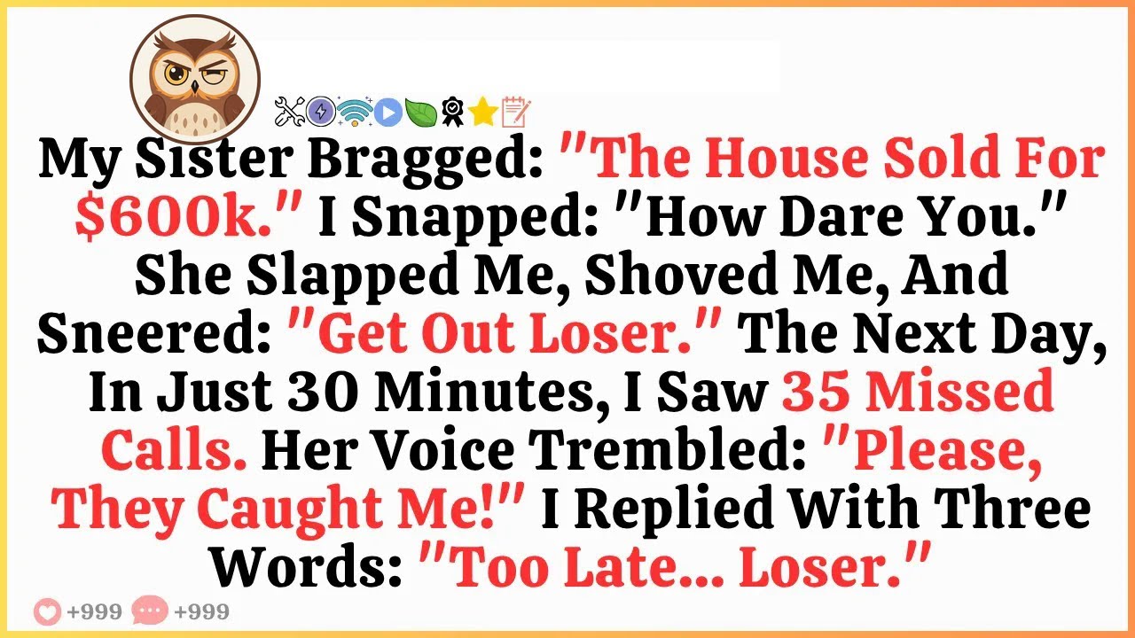 My Sister Sold My House While I Was Away —And Then I Gave Her No Way Out