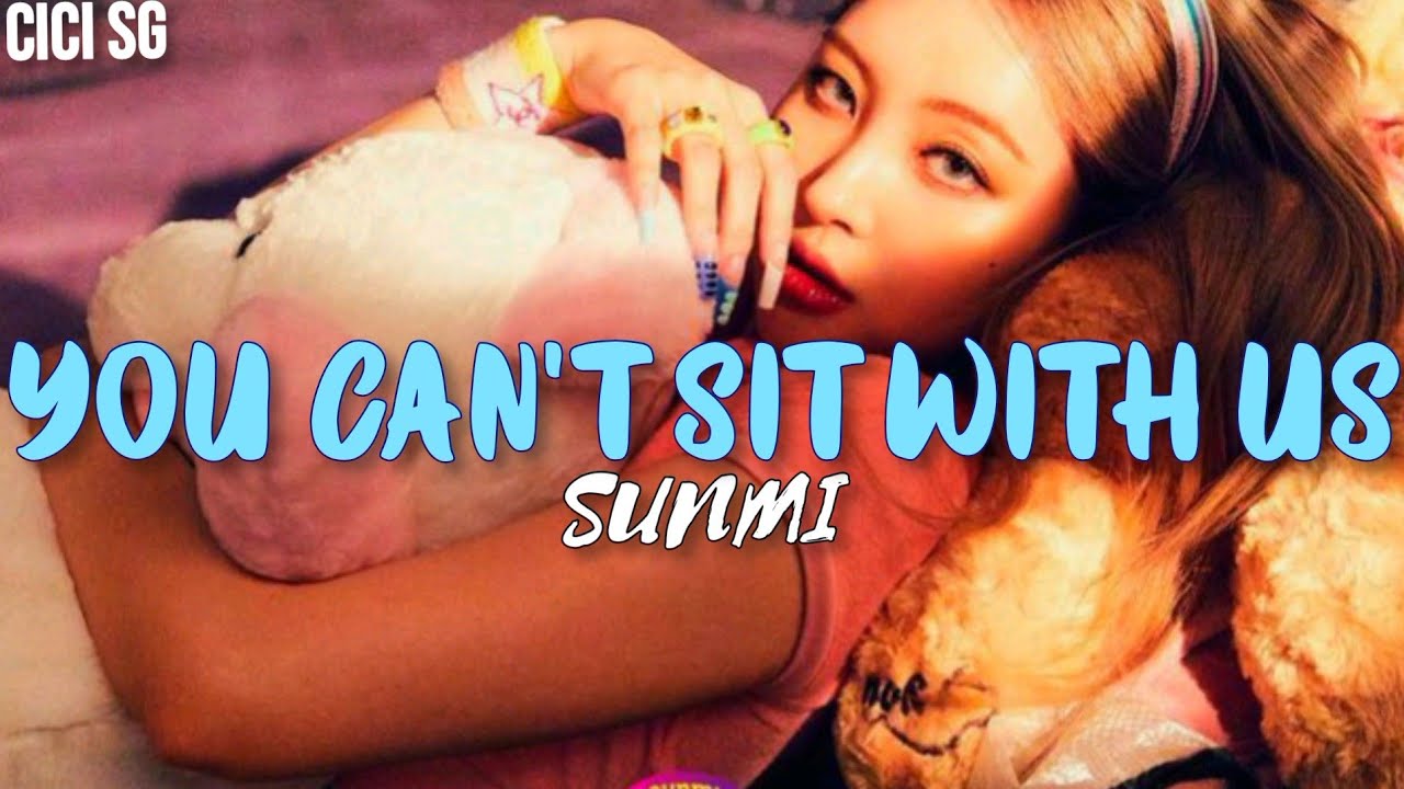 YOU CAN'T SIT WITH US | SUNMI | ADAPTACIÓN ESPAÑOL - YouTube