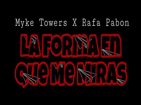 La Forma En Que Me Miras Myke Towers X Rafa Pabon Youtube
