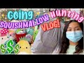 GOING SQUISHMALLOW HUNTING VLOG! - finding my dream items!