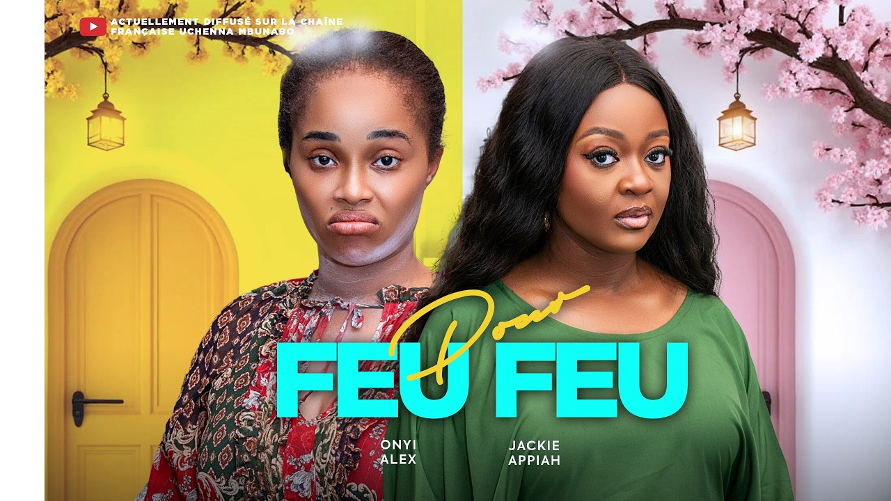 FEU POUR FEU - ONYI ALEX, JACKIE APPIAH, CHUKS CHYKE, Dernier film nigérian