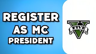 How To Register As MC President GTA 5 (2023 Guide)