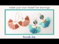 How to Make your Own Tassel Fan Earrings: A Tutorial