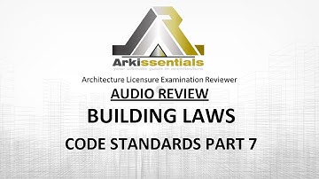 Architecture Licensure Exam AUDIO Reviewer: BUILDING LAWS - CODE STANDARDS PART 7