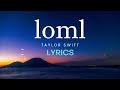 Taylor Swift - loml (Lyrics)