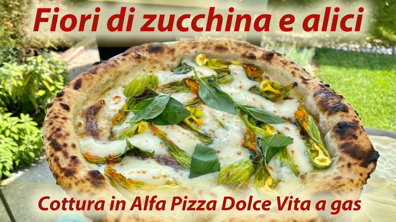 COTTURA FIORI E ALICI in Alfa Pizza Dolce Vita a gas - YouTube