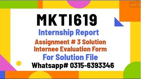MKTI619 internship report Assignment 3 solution Internee Evaluation Form IEF mkti619 #mkti619 #vu