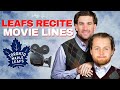 Maple Leafs Recite ICONIC Movie Lines w/ @SteveDangle