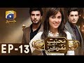 Mohabbat Tum Se Nafrat Hai - Episode 13 | Har Pal Geo