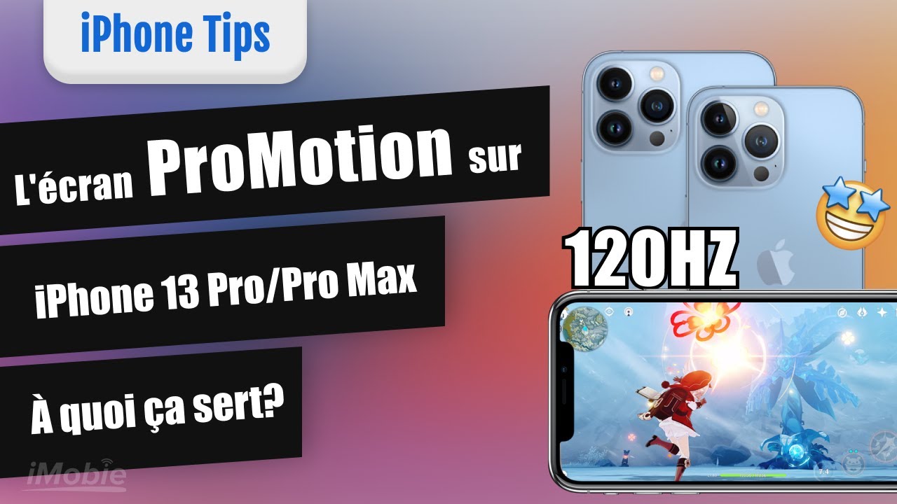 ProMotion sur iPhone 13 Pro/Pro Max tous les détails !