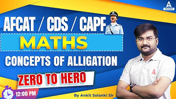 CDS/AFCAT/CAPF | Maths - Concepts of Alligation  | Defence Adda247