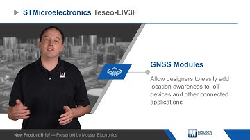 STMicroelectronics Teseo-LIV3F Tiny GNSS Modules — New Product Brief | Mouser Electronics