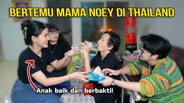 BERTEMU MAMA NOEY DI THAILAND