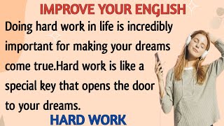 Hard Work | Improve Your English | English Reading Practice | Level 1