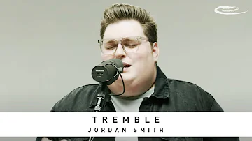 JORDAN SMITH - Tremble: Song Session