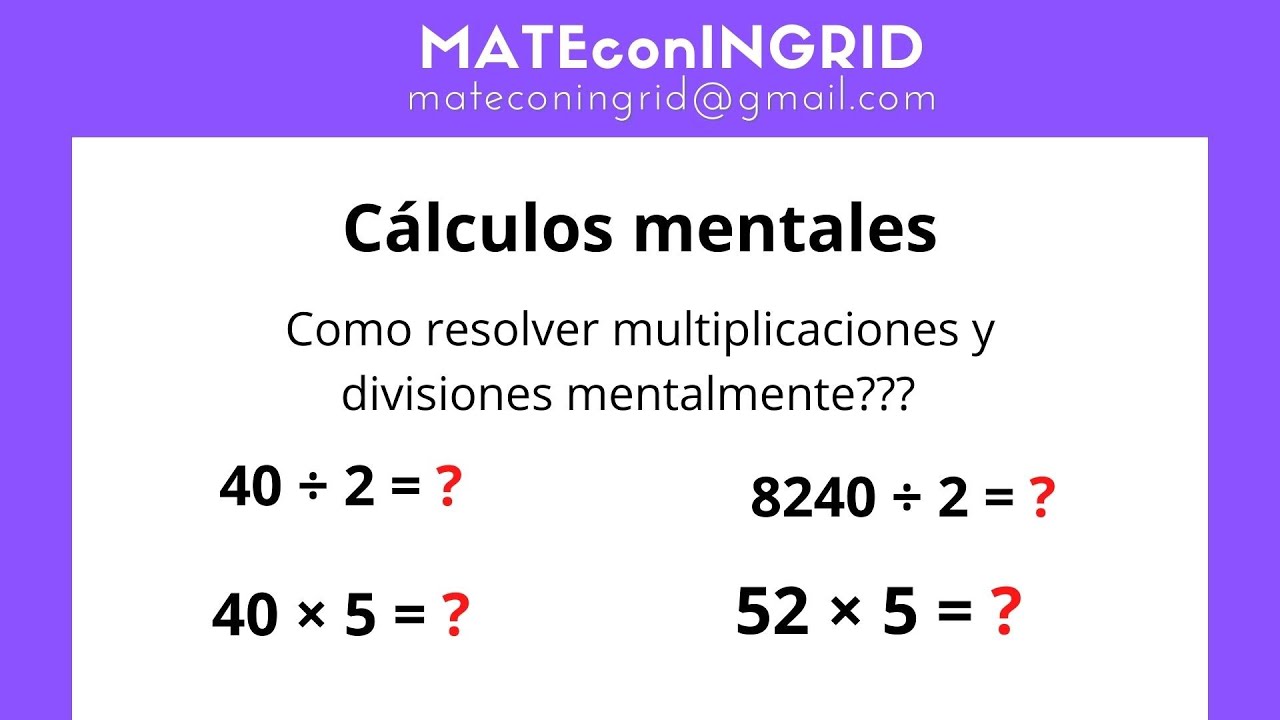 * Cálculos Mentales - como resolver multiplicaciones y divisiones