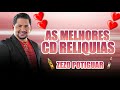 ZEZO POTIGUAR - CD RELIQUIAS AS MELHORES SÓ SUCESSOS