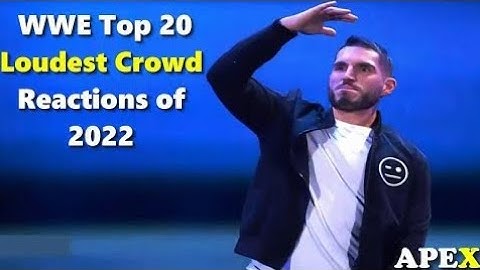 WWE Top 20 Loudest Crowd Reactions of 2022