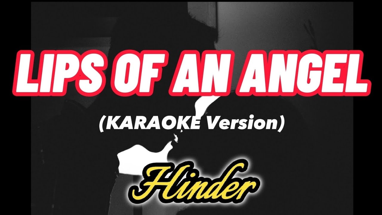 Lips of an Angel by Hinder (Karaoke Lyrics Version) YouTube