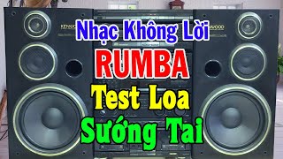 Đẳng Cấp Nhạc Không Lời Rumba BOLERO - Nhạc Quá Hay Say Hơn Cả Thuốc Lào - Nhạc Test Loa Chuẩn Nhất