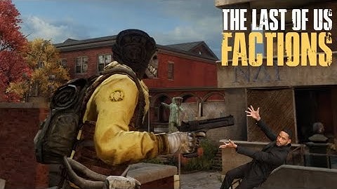 The Last of Us Factions | Trying Out Enforcer + Specter