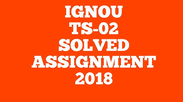 IGNOU TS-2 SOLVED ASSIGNMENT ENGLISH 2017-18 DTS BTS BDP ALL SOLUTIONS FREE