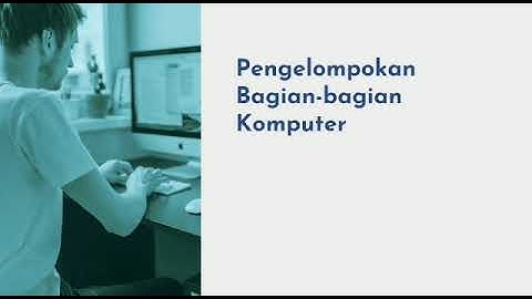 Tugas Informatika "SISTEM KOMPUTER" (KELOMPOK 1) (X-E7)