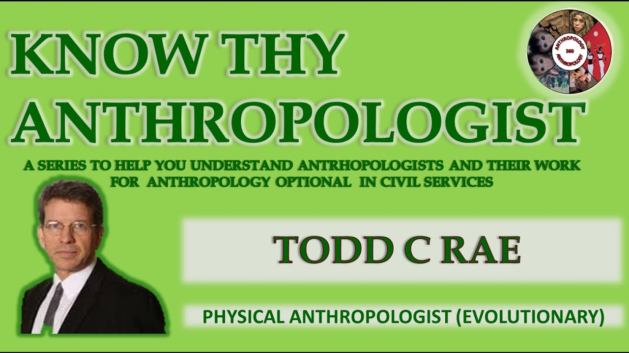 K3 - Know Thy Anthropologist-Todd C Raeburn | Anthropology Optional UPSC & State PCS | Chandini Jain
