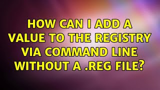 How can I add a value to the registry via command line without a .REG file