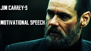 Jim Carrey  - Motivational Speech