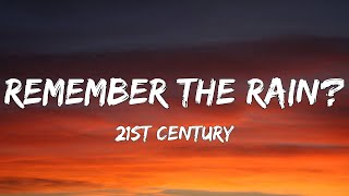 21st Century - Remember the Rain? (Lyrics) | Do you remember the rain