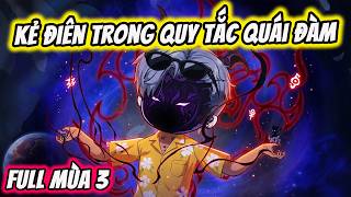 Full Mùa 3 | Kẻ Điên Trong Quỷ Tắc Quái Đàm | Thế Vietsub