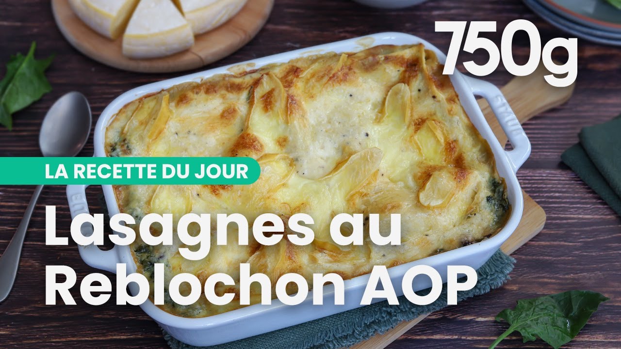 Recette des lasagnes aux épinards et Reblochon AOP - 750g
