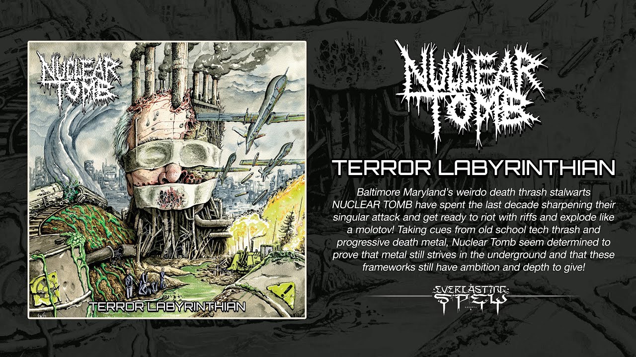 Watch NUCLEAR TOMB 'Terror Labyrinthian' (Album Full Stream) on YouTube Watch NUCLEAR TOMB 'Terror Labyrinthian' (Album Full Stream) on YouTube