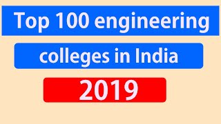 Top 100 engineering colleges in India- 2019 NIRF ranking and details