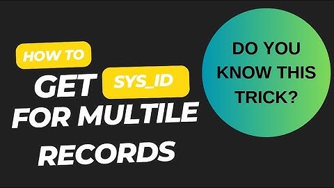 How to Get sys_id of Multiple Records in ServiceNow. #servicenow #servicenowadmin
