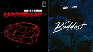 KNIGHTRIDAH X THE BADDEST (OFFICIAL MASHUP VIDEO 2022) | IMRAN KHAN X EZU, AMAR SANDHU | CHAUDHRY