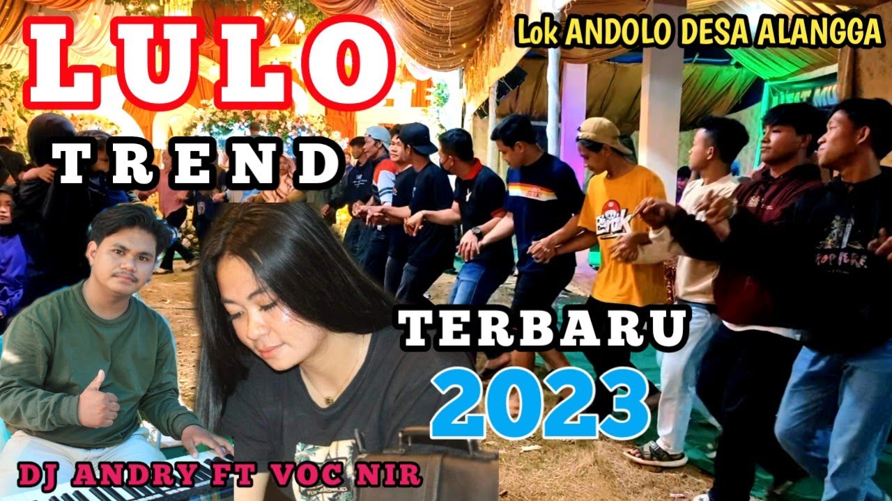 LULO TREND LAGU TOLAKI TERBARU🔰BY VOC NIR 🆚 DJ ANDRY. LOK ANDOOLO DESA ALANGGA.
