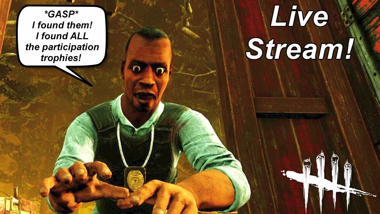 Dead By Daylight live stream| Let's get our participation trophies ...