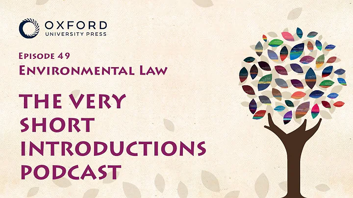 Environmental Law | The Very Short Introductions Podcast | Episode 49