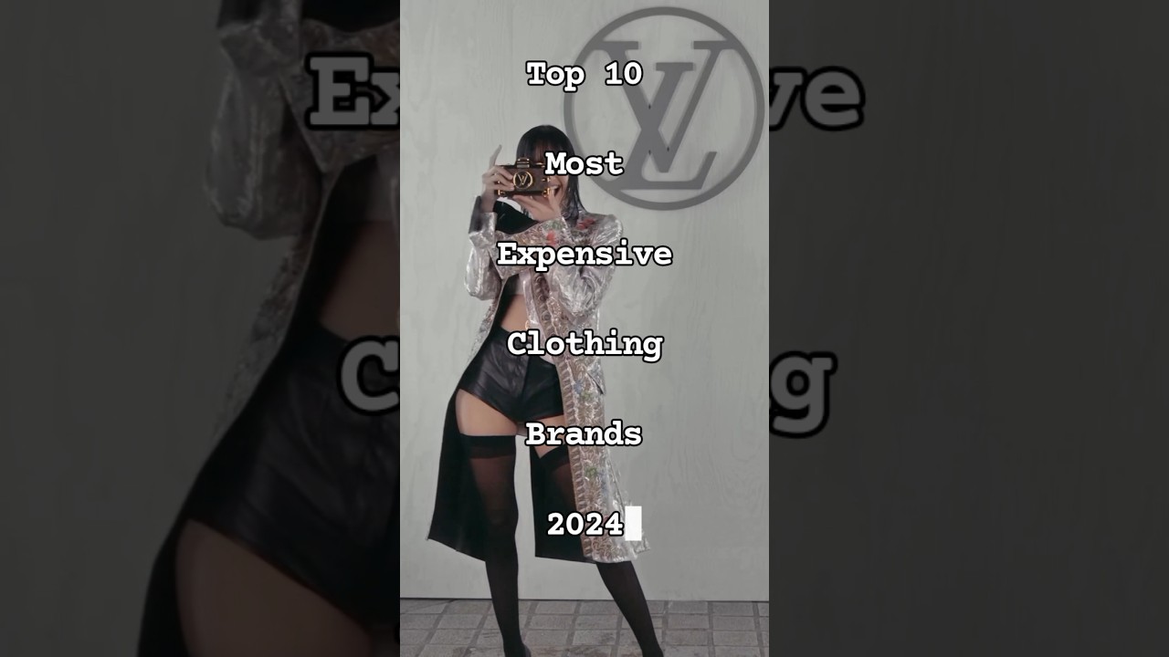 Top 10 Most Expensive Clothing Brands 2024..💯 