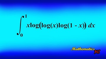 Integral of xln(ln(x)ln(1-x)) From 0 to 1.