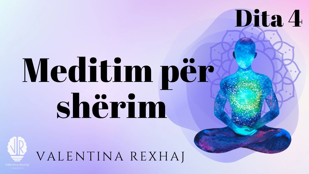 Meditim për shërim - Dita 4 | Valentina Rexhaj