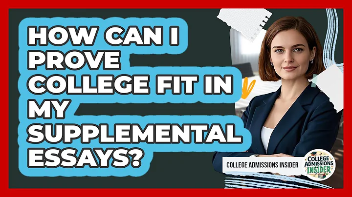 How Can I Prove College Fit In My Supplemental Essays? - College Admissions Insider