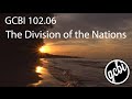 The Division of the Nations (GCBI 102.06)