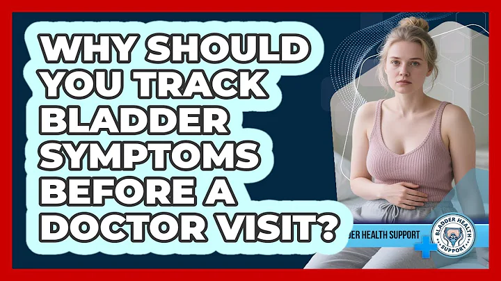 Why Should You Track Bladder Symptoms Before A Doctor Visit? - Bladder Health Support
