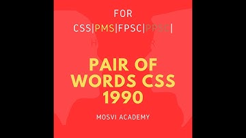 PAIR OF WORDS CSS 1990 for CSS PMS SSC SSCGL FPSC PPSC NTS SPSC KPSC BPSC IELTS GAT LAT FIA AD ASIST