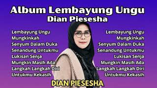 Dian Piesesha Full Album Lembayung Ungu | Pilihan Kompilasi Lagu Terpopuler Dian Piesesha