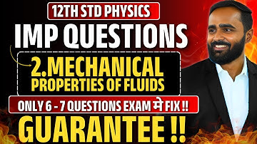 12th Physics Imp Questions of Mechanical Properties of Fluids|Only 6 - 7 questions exam मे fix !!