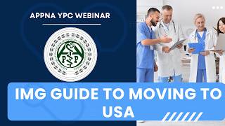 IMG Guide to Moving to USA | APPNA YPC Webinar